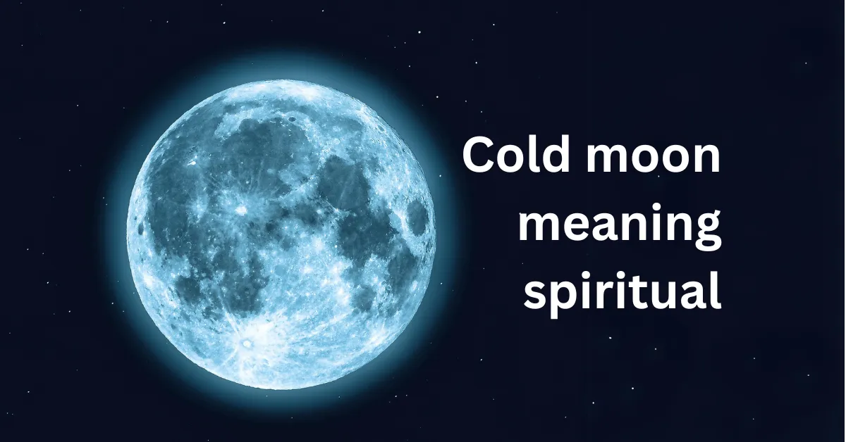 Cold Moon Spiritual Meaning