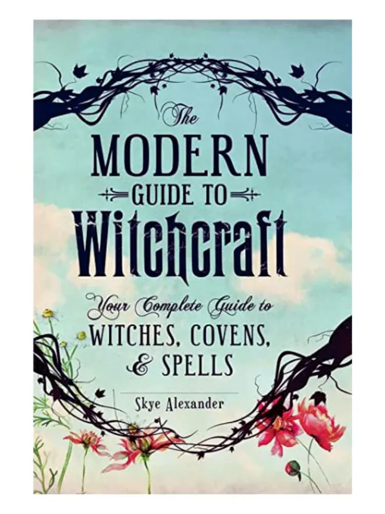 The Modern Guide to Witchcraft by Skye Alexander