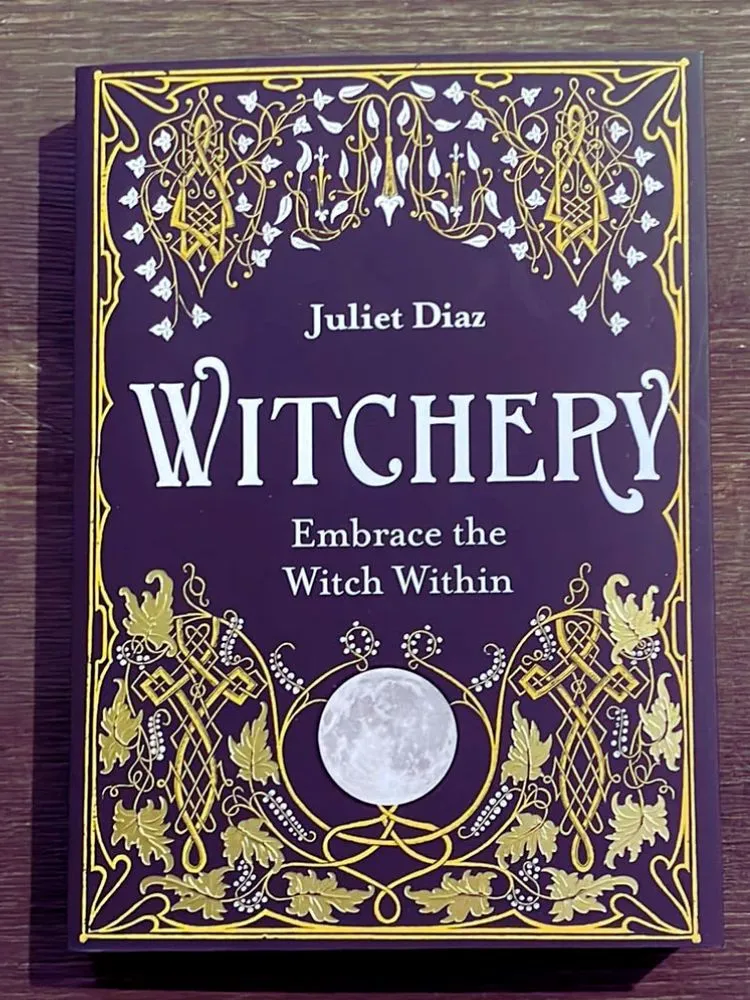 Witchery: Embrace the Witch Within by Juliet Diaz